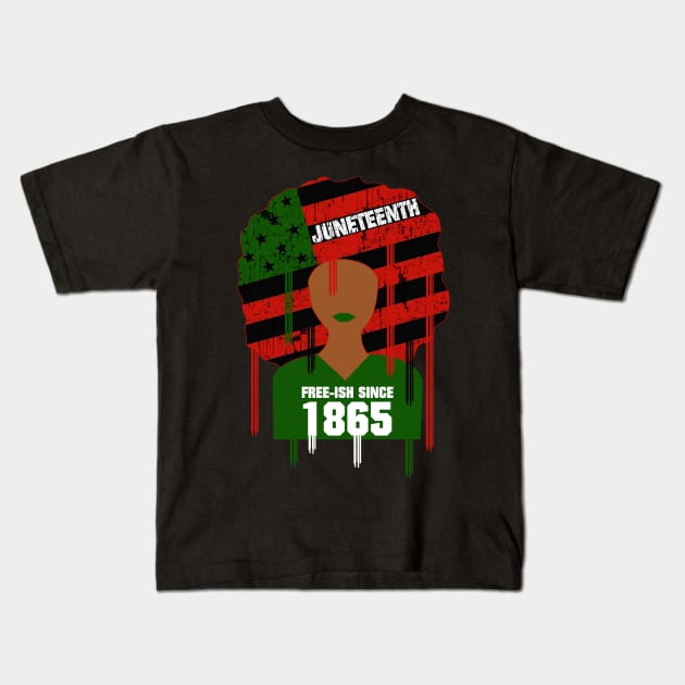 Juneteenth - Free-Ish Since 1865 African Flag Afro Kids T-Shirt by blackartmattersshop